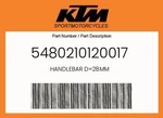 Ktm Genuine Handlebar D=28MM - 5480210120017. Fixed Price $151.84.