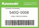 Kawasaki Genuine Cable-throttle,openin 54012-0008. Fixed Price $36.71.