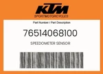 Ktm Genuine Speedometer Sensor - 76514068100. Fixed Price $89.41.