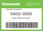 Kawasaki Genuine Cable-throttle,closin 54012-0009. Fixed Price $34.46.